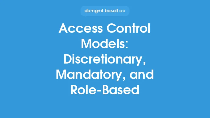 Access Control Models: Discretionary, Mandatory, and Role-Based Thumbnail
