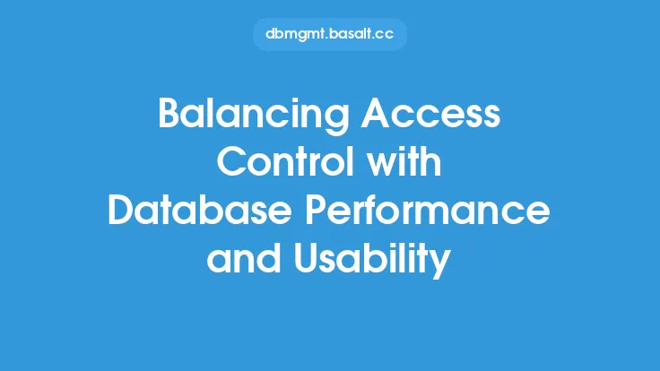 Balancing Access Control with Database Performance and Usability Thumbnail