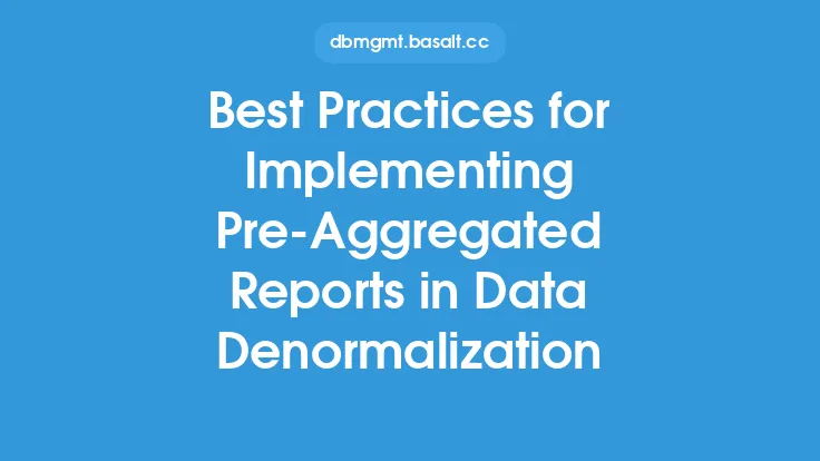Best Practices for Implementing Pre-Aggregated Reports in Data Denormalization Thumbnail