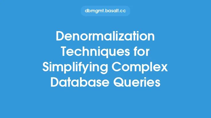 Denormalization Techniques for Simplifying Complex Database Queries Thumbnail