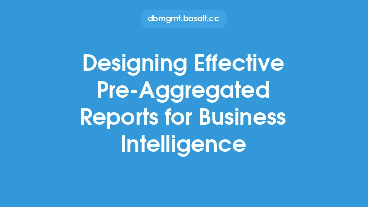 Designing Effective Pre-Aggregated Reports for Business Intelligence Thumbnail