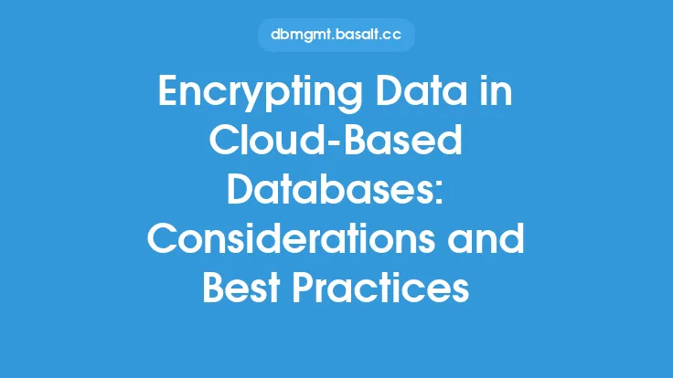 Encrypting Data in Cloud-Based Databases: Considerations and Best Practices Thumbnail