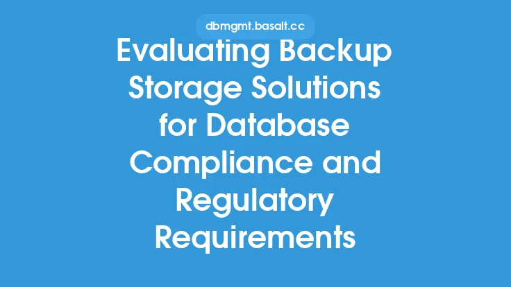 Evaluating Backup Storage Solutions for Database Compliance and Regulatory Requirements Thumbnail