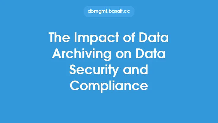 The Impact of Data Archiving on Data Security and Compliance Thumbnail