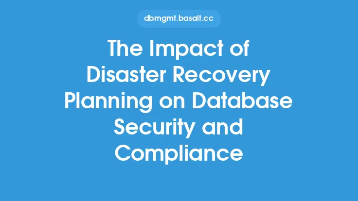 The Impact of Disaster Recovery Planning on Database Security and Compliance Thumbnail