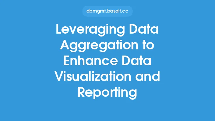 Leveraging Data Aggregation to Enhance Data Visualization and Reporting Thumbnail