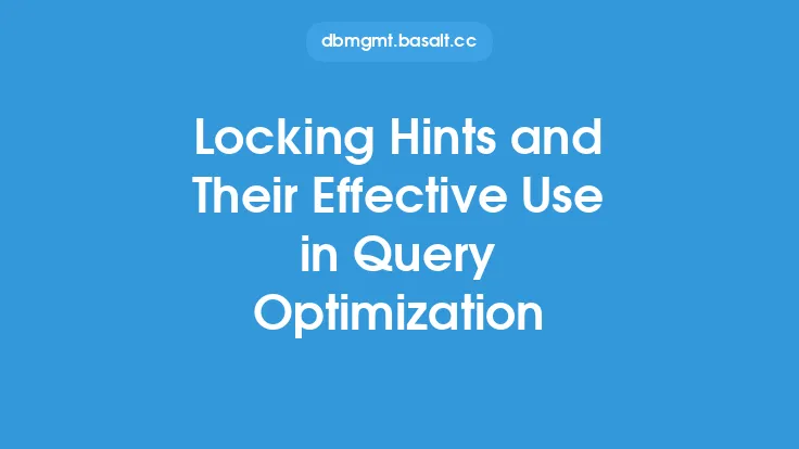 Locking Hints and Their Effective Use in Query Optimization Thumbnail