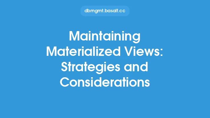 Maintaining Materialized Views: Strategies and Considerations Thumbnail