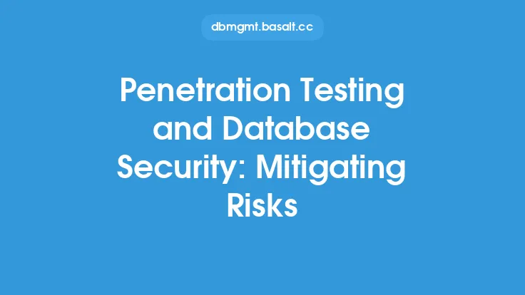 Penetration Testing and Database Security: Mitigating Risks Thumbnail