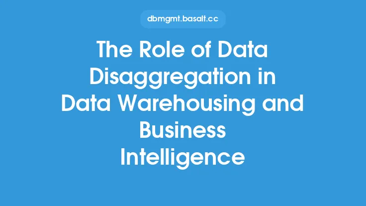 The Role of Data Disaggregation in Data Warehousing and Business Intelligence Thumbnail