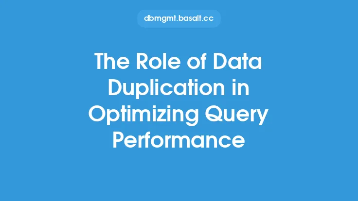 The Role of Data Duplication in Optimizing Query Performance Thumbnail