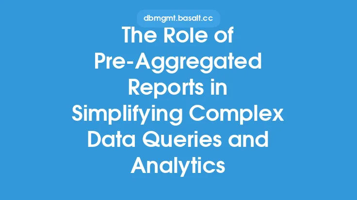 The Role of Pre-Aggregated Reports in Simplifying Complex Data Queries and Analytics Thumbnail