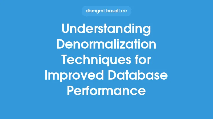 Understanding Denormalization Techniques for Improved Database Performance Thumbnail